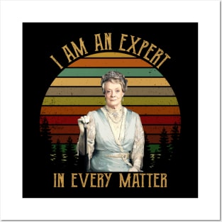 I Am An Expert In Every Matter Downton Abbey Gift Tee Posters and Art